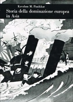 storia della dominazione europea in asia dal cinquecento ai nostri gio