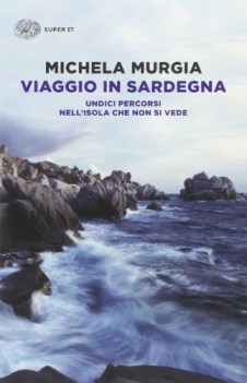 viaggio in sardegna undici percorsi nellisola che non si vede