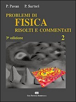 problemi di fisica 2 risolti e commentati