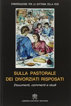 sulla pastorale dei divorziati risposati documenti commenti e studi