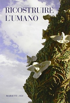 ricostruire l\'umano