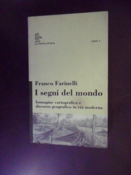 segni del mondo. immagine cartografica e discorso geografico in et moderna