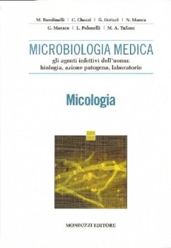 microbiologia medica gli agenti infettivi dell\'uomo micologia