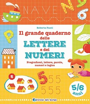 grande quaderno delle lettere e dei numeri 5/6 anni