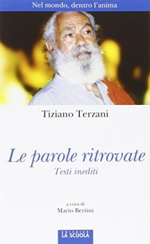 parole ritrovate nel mondo dentro lanima testi inediti ediz i