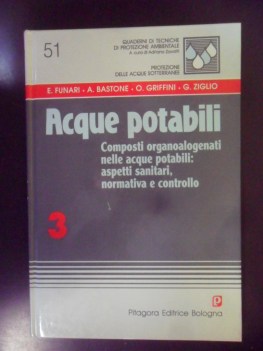 acque potabili 3. Composti organoalogenati: aspetti sanitari normativa controllo