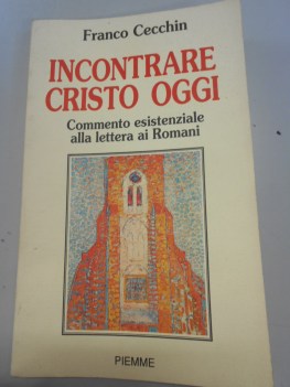 incontrare cristo oggi commento esistenziale alla lettera ai romani