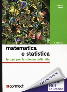 matematica e statistica 3ed le basi per le scienze della vita con eserciziario