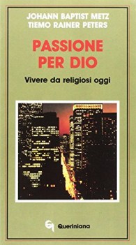 passione per dio vivere da religiosi oggi