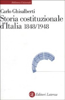 storia costituzionale d\'italia 1848/1948