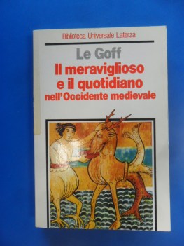 meraviglioso e il quotidiano nell\'occidente medievale