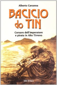 bacicio do tin corsaro dellimperatore e pirata in alto tirreno