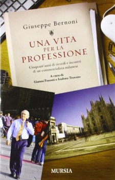 vita per la professione cinquantanni di ricordi e incontri di un