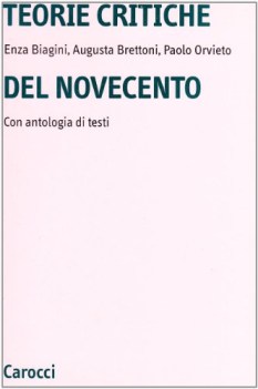 teorie critiche del novecento con antologia di testi