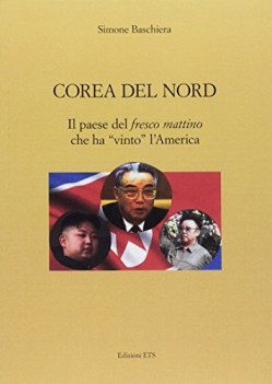 corea del nord - il paese del fresco mattino che ha vinto l\'america