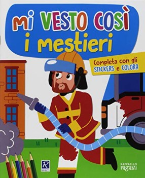 mi vesto cosi i mestieri completa con stickers e colora