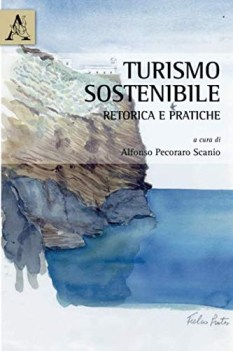 turismo sostenibile retorica e pratiche