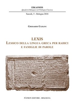 lexis lessico della lingua greca per radici e famiglie di parole