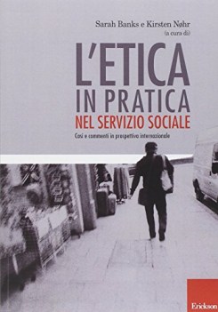 etica in pratica nel servizio sociale casi e commenti