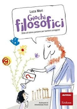 giochi filosofici sfide all\'ultimo pensiero per bambini coraggiosi...