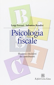 psicologia fiscale illusioni e decisioni dei contribuenti