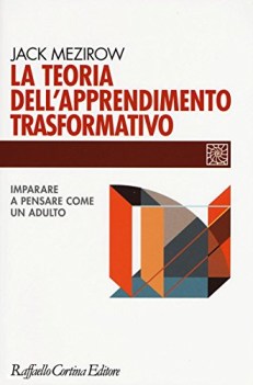 Teoria dell\'apprendimento trasformativo imparare a pensare