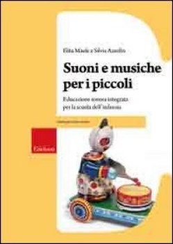 suoni e musiche per i piccoli educazione sonora integrata scuola infanzia +cd