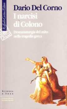 narcisi di colono drammaturgia del mito nella tragedia greca