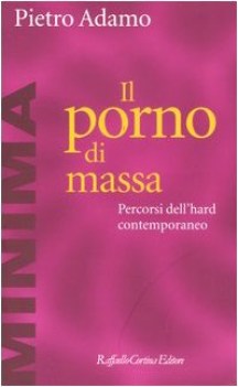 porno di massa percorsi dell hard contemporaneo