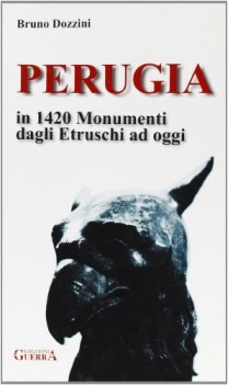 perugia in 1420 monumenti dagli etruschi ad oggi