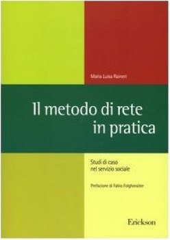 metodo di rete in pratica studi di caso nel servizio sociale