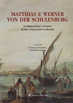 matthias e werner von der schulenburg la dimensione europea