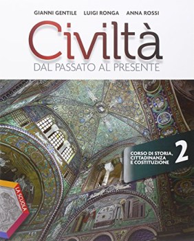 civilta dal passato al presente 2+eb storia biennio lic e 1 mg