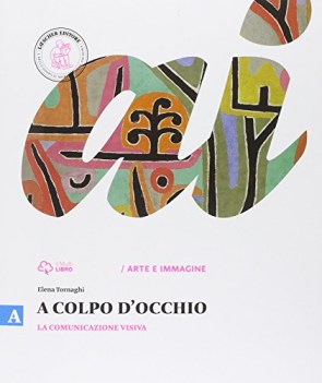 a colpo d\'occhio a+b +dvd educazione artistica