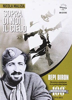 sopra di noi il cielo, bepi biron altre letture