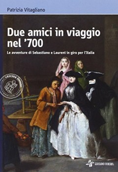 due amici in viaggio nel \'700