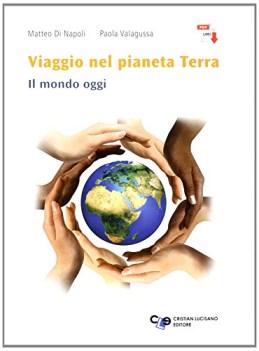 viaggio nel pianeta terra, il mondo oggi geografia ginn.e lic.sc.