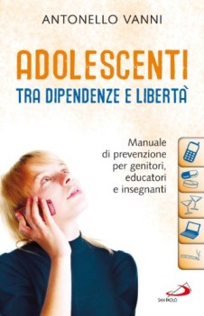 adolescenti tra dipendenze e liberta