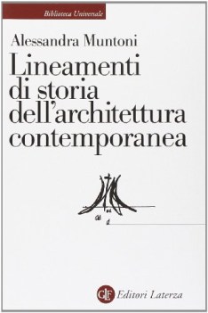 lineamenti di storia dell\'architettura contemporanea