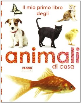 mio primo libro degli animali di casa