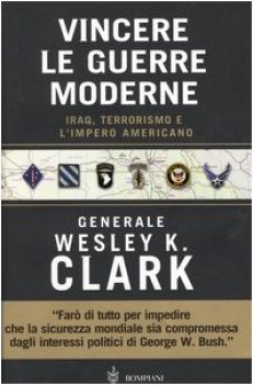 Vincere le guerre moderrne. Iraq terrorismo e l\'impero americano