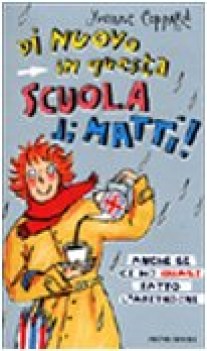 di nuovo in questa scuola di matti