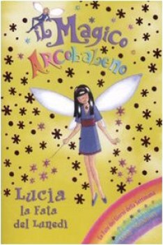 lucia la fata del lunedi (magico arcobaleno)