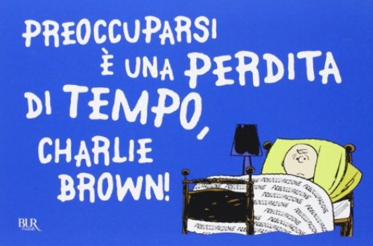 preoccuparsi  una perdita di tempo charlie brown biglietto