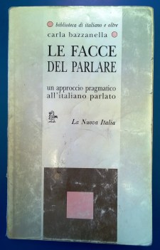 Facce del parlare. Un approccio pragmatico all\'italiano parlato