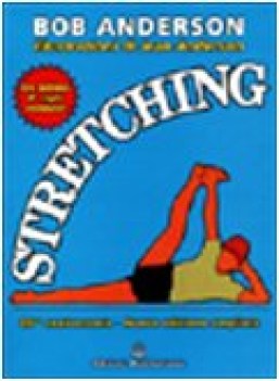 stretching. nuova edizione ampliata