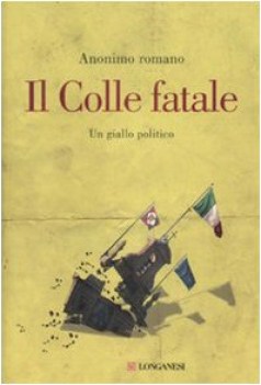 colle fatale - un giallo politico