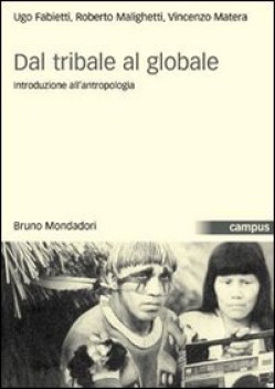 dal tribale al globale introduzione all\'antropologia