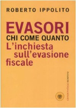 evasori chi come quando. inchiesta evasione fiscale