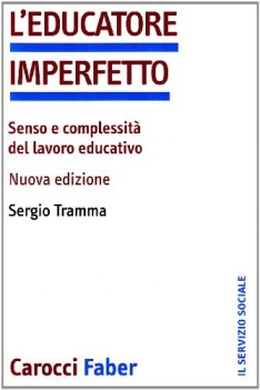 educatore imperfetto senso e complessit del lavoro educativo